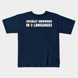 Socially Awkward In 8 Languages Kids T-Shirt